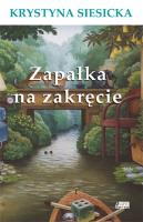 Zapałka na zakręcie. Autor: Krystyna Siesicka. SmakLiter.pl Okładka książki Zapałka na zakręcie