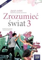 Zrozumieć świat 3 Język polski Podręcznik Zasadnicza szkoła zawodowa. Autor: Nowosielska Elżbieta, Szydłowska Urszula. SmakLiter.pl Okładka książki Zrozumieć świat 3 Język polski Podręcznik Zasadnicza szkoła zawodowa