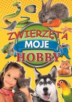 Zwierzęta Moje hobby. Autor: Joanna Werner. SmakLiter.pl Okładka książki Zwierzęta Moje hobby