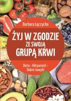 Żyj w zgodzie ze swoją grupą krwi. Autor: Barbara Łęczycka. SmakLiter.pl Okładka książki Żyj w zgodzie ze swoją grupą krwi