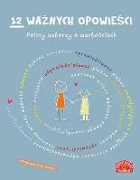 Okładka książki 12 ważnych opowieści.Polscy autorzy o wartościach