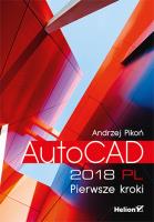 AutoCAD 2018 PL. Pierwsze kroki. Autor: Pikoń Andrzej. SmakLiter.pl Okładka książki AutoCAD 2018 PL. Pierwsze kroki