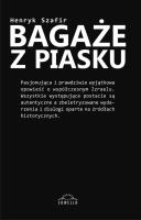 Bagaże z piasku. Autor: Szafir Henryk. SmakLiter.pl Okładka książki Bagaże z piasku