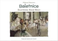 Baletnice. Autor: Agnieszka Starok. SmakLiter.pl Okładka książki Baletnice