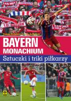 Okładka książki Bayern Monachium. Sztuczki i triki piłkarzy