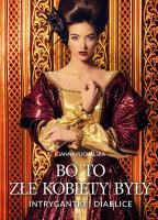 Bo to złe kobiety były. Intrygantki i diablice BR. Autor: Joanna Puchalska. SmakLiter.pl Okładka książki Bo to złe kobiety były. Intrygantki i diablice BR