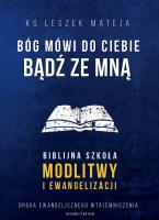 Bóg mówi do Ciebie: bądź ze mną. Autor: Mateja Leszek. SmakLiter.pl Okładka książki Bóg mówi do Ciebie: bądź ze mną