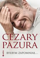 Byłbym zapomniał.... Autor: Cezary Pazura. SmakLiter.pl Okładka książki Byłbym zapomniał...