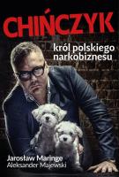 Chińczyk Król polskiego narkobiznesu. Autor: Maringe Jarosław, Majewski Aleksander. SmakLiter.pl Okładka książki Chińczyk Król polskiego narkobiznesu