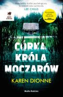 Córka króla moczarów. Autor: Dionne Karen. SmakLiter.pl Okładka książki Córka króla moczarów