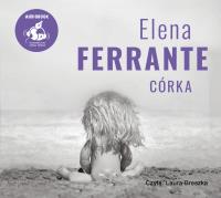 Córka. Autor: Ferrante Elena. SmakLiter.pl Okładka książki Córka