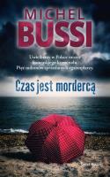 Czas jest mordercą. Autor: Bussi Michel. SmakLiter.pl Okładka książki Czas jest mordercą