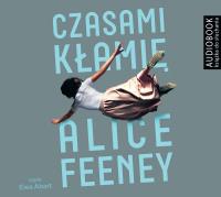 Czasami kłamię - Audiobook. Autor: Feeney Alice. SmakLiter.pl Okładka książki Czasami kłamię - Audiobook