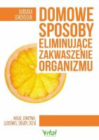 Domowe sposoby eliminujące zakwaszenie organizmu. Autor: Barbara Simonsohn. SmakLiter.pl Okładka książki Domowe sposoby eliminujące zakwaszenie organizmu