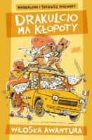 Drakulcio ma kłopoty Włoska awantura. Autor: magdalena Pinkwart, Pinkwart Sergiusz. SmakLiter.pl Okładka książki Drakulcio ma kłopoty Włoska awantura