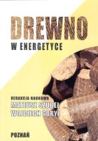 Drewno w energetyce. Autor: Wojciech Goryl, Mateusz Szubel. SmakLiter.pl Okładka książki Drewno w energetyce
