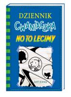 Dziennik cwaniaczka 12. No to lecimy. Autor: Jeff Kinney. SmakLiter.pl Okładka książki Dziennik cwaniaczka 12. No to lecimy