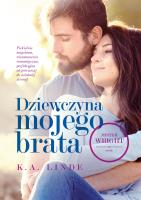 Dziewczyna mojego brata. Autor: K.A. Linde. SmakLiter.pl Okładka książki Dziewczyna mojego brata