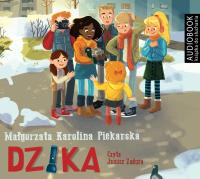 Dzika. Audiobook. Autor: Piekarska Małgorzata Karolina. SmakLiter.pl Okładka książki Dzika. Audiobook