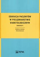 Edukacja pacjentów w pielęgniarstwie diabetologicznym. Autor: Alicja Szewczyk. SmakLiter.pl Okładka książki Edukacja pacjentów w pielęgniarstwie diabetologicznym