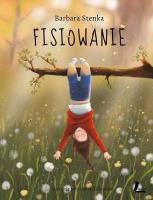 Fisiowanie. Autor: Barbara Stenka, Bernadetta Całużyńska. SmakLiter.pl Okładka książki Fisiowanie