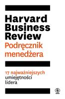 Harvard Business Review Podręcznik menedżera. Autor: Opracowanie zbiorowe. SmakLiter.pl Okładka książki Harvard Business Review Podręcznik menedżera
