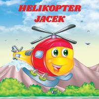 Helikopter Jacek FENIX. Autor: Opracowanie zbiorowe. SmakLiter.pl Okładka książki Helikopter Jacek FENIX