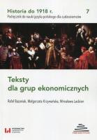 Historia do 1918 r Teksty dla grup ekonomicznych 7. Autor: Bazaniak Rafał, Krzywańska Małgorzata, Ledzion Mirosława. SmakLiter.pl Okładka książki Historia do 1918 r Teksty dla grup ekonomicznych 7