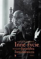 Okładka książki Inne życie Biografia Jarosława Iwaszkiewicza Tom 2
