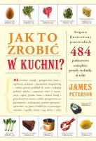 Jak to zrobić w kuchni?. Autor: James Peterson. SmakLiter.pl Okładka książki Jak to zrobić w kuchni?