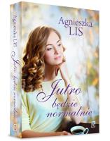 Jutro będzie normalnie. Autor: Agnieszka Lis. SmakLiter.pl Okładka książki Jutro będzie normalnie