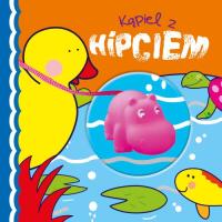 Kąpielowa z zabawką - Kąpiel z hipciem. Autor: Opracowanie zbiorowe. SmakLiter.pl Okładka książki Kąpielowa z zabawką - Kąpiel z hipciem
