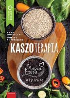 Kaszoterapia. Autor: Hanna Kowalczyk, Antoniszyn Tomasz. SmakLiter.pl Okładka książki Kaszoterapia