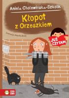 Kłopot z Orzeszkiem Już czytam!. Autor: Aniela Cholewińska-Szkolik. SmakLiter.pl Okładka książki Kłopot z Orzeszkiem Już czytam!
