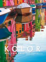 Kolor bez tajemnic.. Autor: Peterson Bryan, Susana Schellenberg. SmakLiter.pl Okładka książki Kolor bez tajemnic.