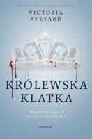 Królewska klatka. Autor: Victoria Aveyard. SmakLiter.pl Okładka książki Królewska klatka