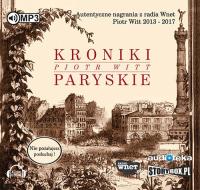 Kroniki Paryskie - Audiobook. Autor: Piotr Witt. SmakLiter.pl Okładka książki Kroniki Paryskie - Audiobook