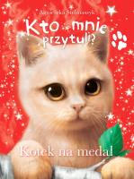 Kto mnie przytuli? Kotek na medal. Autor: Stelmaszyk Agnieszka. SmakLiter.pl Okładka książki Kto mnie przytuli? Kotek na medal