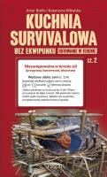Kuchnia survivalowa bez ekwipunku. Gotowanie w terenie. Część 2. Autor: Artur Bokła. SmakLiter.pl Okładka książki Kuchnia survivalowa bez ekwipunku. Gotowanie w terenie. Część 2