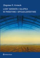 Losy wariata i głupka w państwie i społeczeństwie. Autor: Kmiecik Zbigniew R.. SmakLiter.pl Okładka książki Losy wariata i głupka w państwie i społeczeństwie