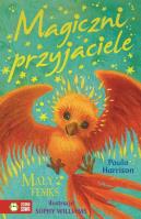 Magiczni przyjaciele Mały Feniks. Autor: Harrison Paula. SmakLiter.pl Okładka książki Magiczni przyjaciele Mały Feniks