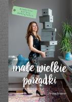 Małe wielkie porządki. Autor: Paulina Draganja. SmakLiter.pl Okładka książki Małe wielkie porządki