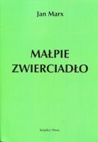 Małpie zwierciadło. Autor: Marx Jan. SmakLiter.pl Okładka książki Małpie zwierciadło