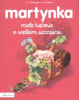 Martynka Małe historie o wielkim szczęściu. Autor: Gilbert Delahaye. SmakLiter.pl Okładka książki Martynka Małe historie o wielkim szczęściu