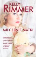 Milczenie matki. Autor: Rimmer Kelly. SmakLiter.pl Okładka książki Milczenie matki