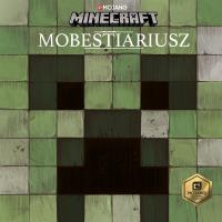 Minecraft. Mobestiariusz. Autor: Alex Wiltshire, Anton Stenvall, Anna Hikiert. SmakLiter.pl Okładka książki Minecraft. Mobestiariusz