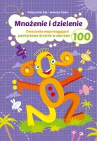 Mnożenie i dzielenie do 100. Autor: Małgorzata Bąk, Marta Buk-Cegiełka i Jadwiga Dejko. SmakLiter.pl Okładka książki Mnożenie i dzielenie do 100