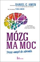 Mózg ma moc. Autor: Daniel G. Amen, Tana Amen. SmakLiter.pl Okładka książki Mózg ma moc