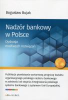 Nadzór bankowy w Polsce. Autor: Bujak Bogusław. SmakLiter.pl Okładka książki Nadzór bankowy w Polsce