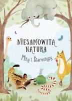 Niesamowita Natura. Mity i Stereotypy. Autor: Hanackova Pavla. SmakLiter.pl Okładka książki Niesamowita Natura. Mity i Stereotypy